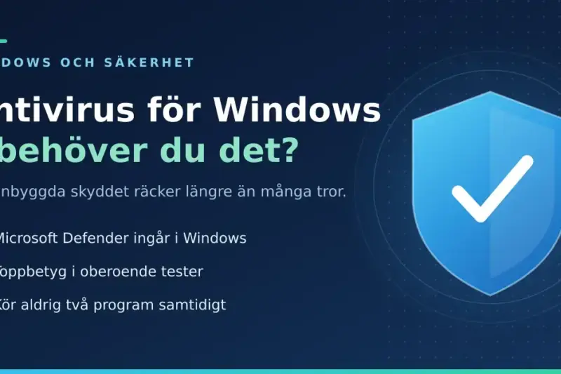 Grafik med rubriken "Antivirus för Windows – behöver du det?" bredvid en blå sköld med bock, samt punkterna att Microsoft Defender ingår i Windows, får toppbetyg i oberoende tester och att man aldrig ska köra två program samtidigt.