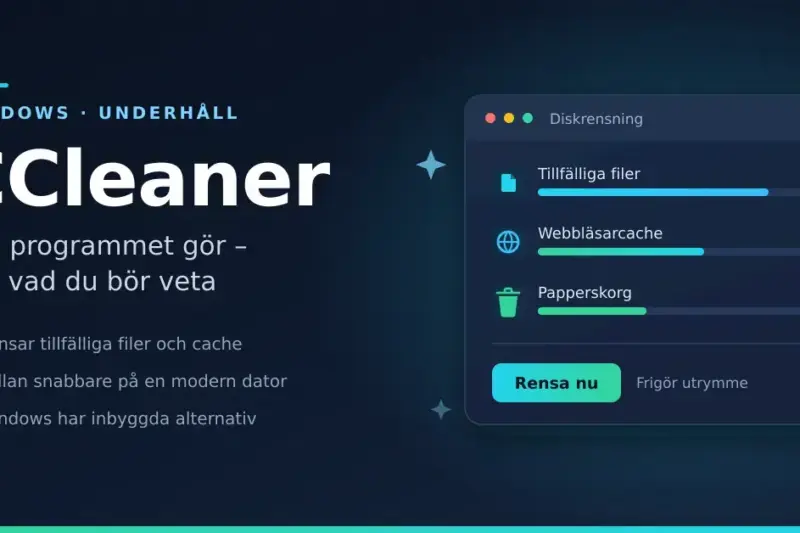 CCleaner – vad programmet gör och vad du bör veta