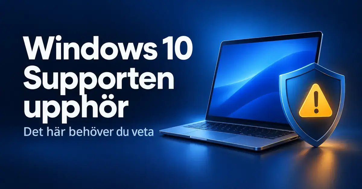 En bärbar dator och en sköld med gul varningssymbol bredvid texten ”Windows 10 Supporten upphör – Det här behöver du veta”.